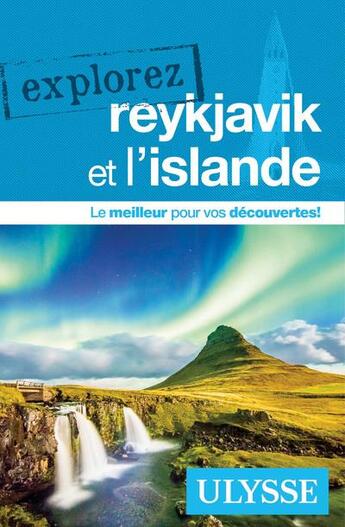 Couverture du livre « EXPLOREZ ; Reykjavik et l'Islande (édition 2019) » de Collectif Ulysse aux éditions Ulysse