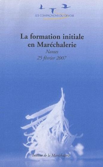 Couverture du livre « La formation initiale en maréchalerie » de  aux éditions Compagnonnage