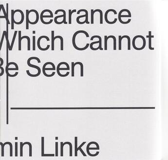 Couverture du livre « The appearance of that which cannot be seen » de Armin Linke aux éditions Spector Books