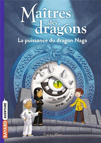 Couverture du livre « Maîtres des dragons Tome 13 : la puissance du dragon Naga » de Tracy West et Damien Jones aux éditions Bayard Jeunesse