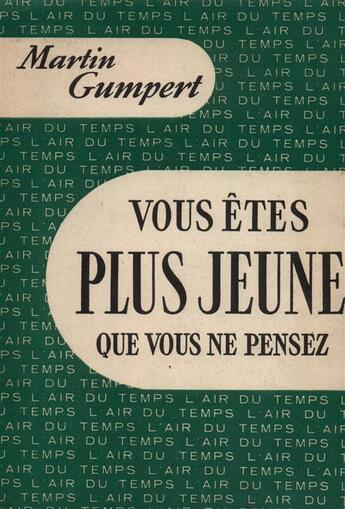 Couverture du livre « Vous etes plus jeune que vous ne pensez » de Gumpert Martin aux éditions Gallimard