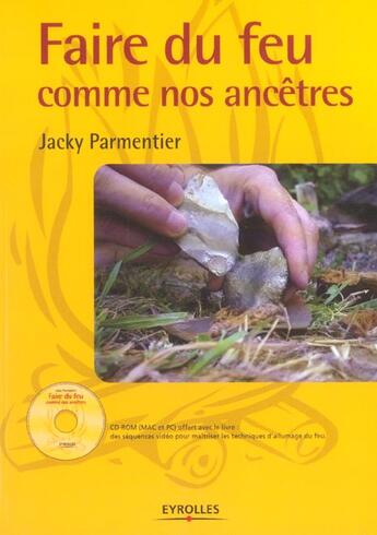 Couverture du livre « Faire du feu comme nos ancêtres » de Parmentier J aux éditions Eyrolles