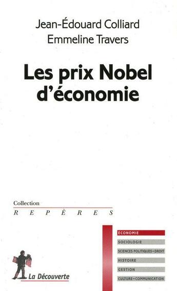 Couverture du livre « Les prix Nobel d'économie » de Colliard Jean-Edouar aux éditions La Decouverte
