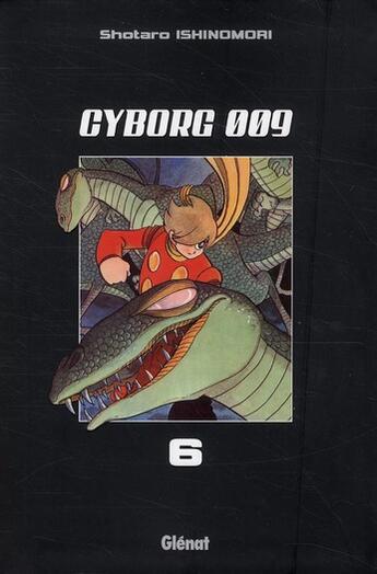 Couverture du livre « Cyborg 009 Tome 6 » de Shotaro Ishinomori aux éditions Glenat