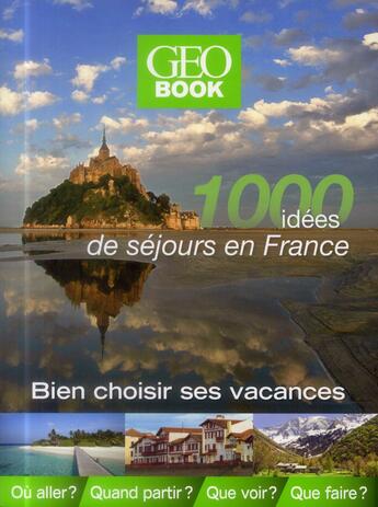 Couverture du livre « GEOBOOK ; 1000 idées de séjours en France » de  aux éditions Geo