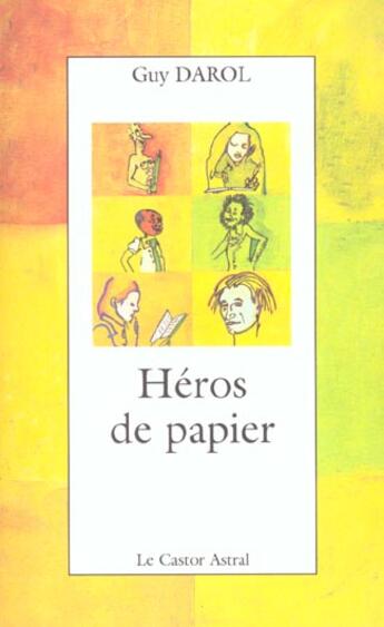 Couverture du livre « Heros de papier » de Guy Darol aux éditions Castor Astral