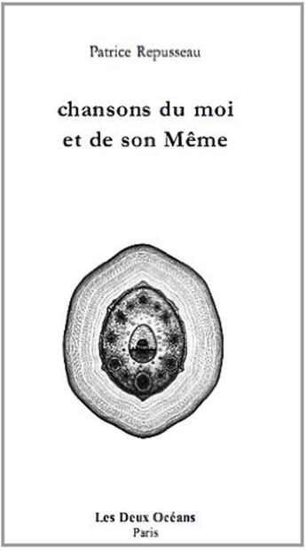 Couverture du livre « Chanson du moi et de son meme » de Patrice Repusseau aux éditions Les Deux Oceans