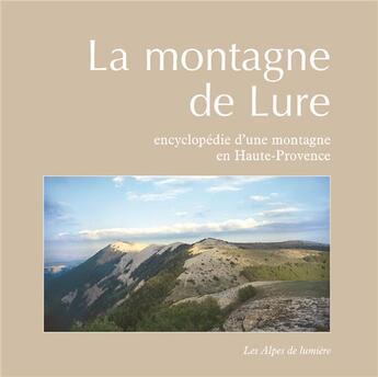 Couverture du livre « La montagne de Lure ; encyclopédie d'une montage en Haute-Provence » de  aux éditions Les Alpes De Lumiere