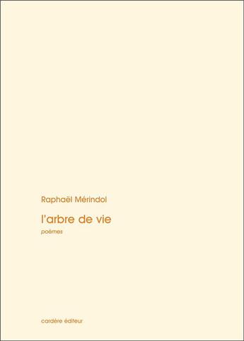 Couverture du livre « L'arbre de vie » de Raphael Merindol aux éditions La Cardere