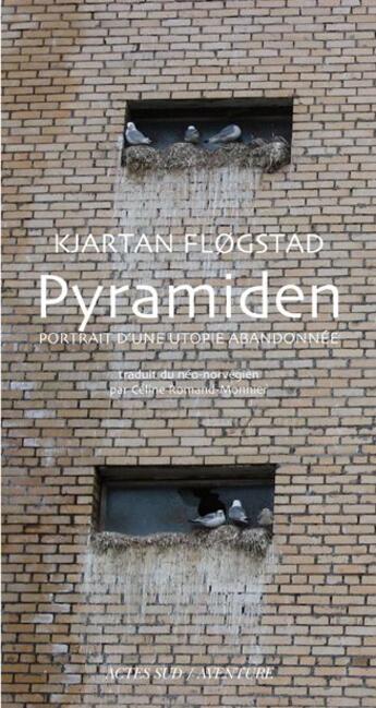 Couverture du livre « Pyramiden ; portrait d'une utopie abandonnée » de Kjartan Flogstad aux éditions Actes Sud