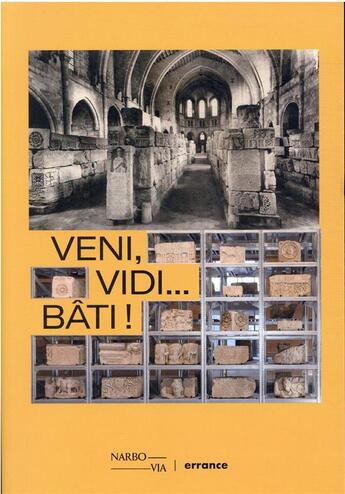 Couverture du livre « Veni, vidi... bâti ! de la pierre au musée : Narbo Via » de  aux éditions Errance