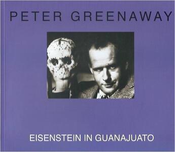 Couverture du livre « Eisenstein in Guanajuato » de Peter Greenaway aux éditions Dis Voir