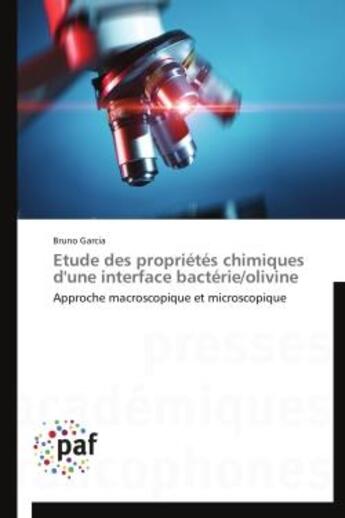 Couverture du livre « Etude des proprietes chimiques d'une interface bacterie/olivine » de Garcia-B aux éditions Presses Academiques Francophones