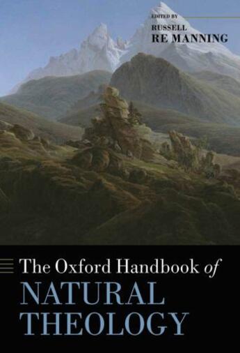 Couverture du livre « The Oxford Handbook of Natural Theology » de Russell Re Manning aux éditions Editions Racine