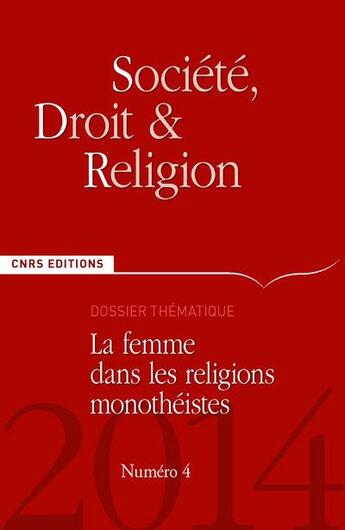 Couverture du livre « SOCIETE, DROIT & RELIGION t.4 ; la femme dans les religions monothéistes » de Thierry Rambaud aux éditions Cnrs