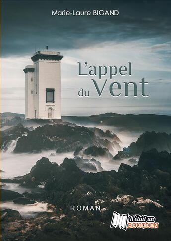 Couverture du livre « L'appel du vent » de Marie-Laure Bigand aux éditions Il Etait Un Bouquin