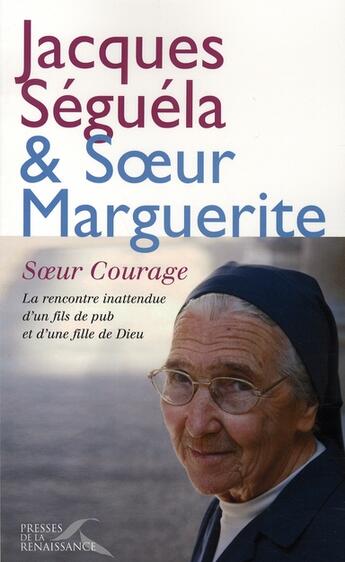 Couverture du livre « Soeur courage » de Seguela aux éditions Presses De La Renaissance