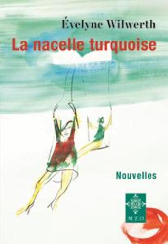 Couverture du livre « La nacelle turquoise » de Evelyne Wilwerth aux éditions Meo
