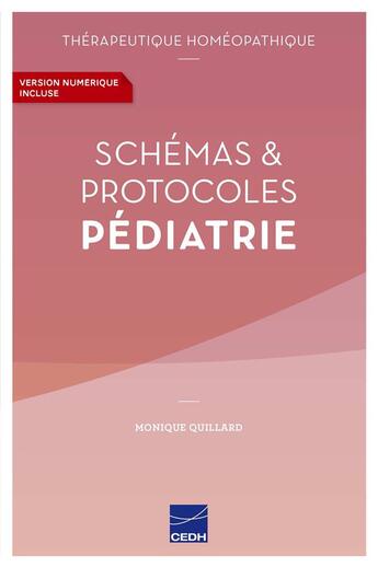 Couverture du livre « Schémas & protocoles ; pédiatrie » de Monique Quillard aux éditions Cedh