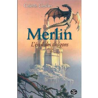 Couverture du livre « Merlin t.2 ; l'éveil des dragons » de Colette Geslin aux éditions Montagnes Noires