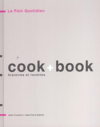 Couverture du livre « Pain Quotidien (Le) - Cook + Book » de Coumont/Gabriel aux éditions Francoise Blouard