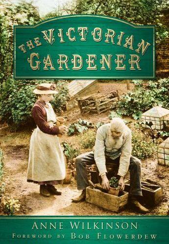 Couverture du livre « The Victorian Gardener » de Anne Wilkinson aux éditions History Press Digital