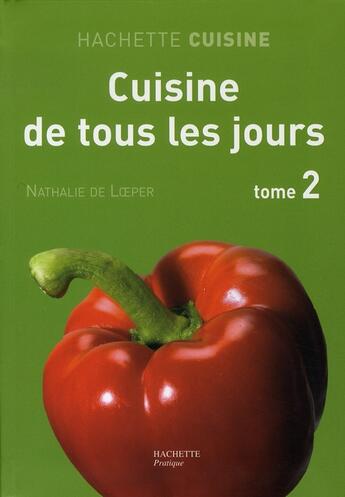 Couverture du livre « Cuisine de tous les jours t.2 » de De Loeper-N aux éditions Hachette Pratique