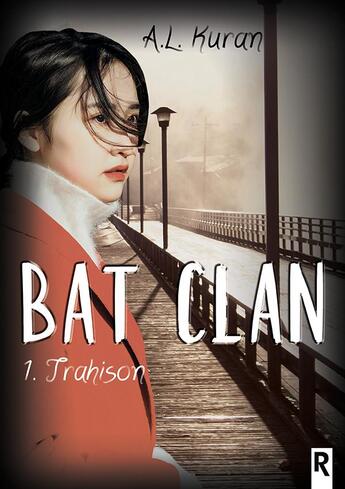 Couverture du livre « Bat clan Tome 1 : trahison » de A.L. Kuran aux éditions Rebelle