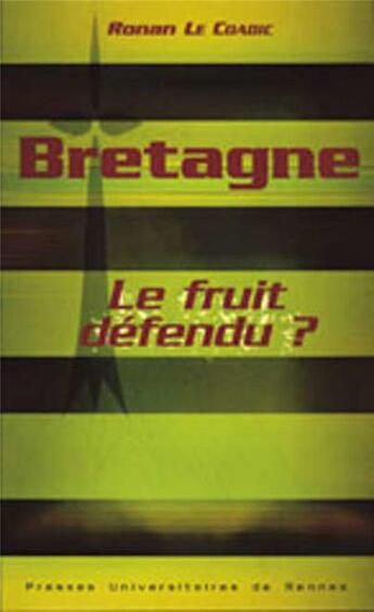 Couverture du livre « Bretagne, le fruit défendu ? » de Ronan Le Coadic aux éditions Pu De Rennes