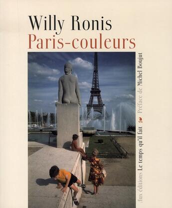 Couverture du livre « Paris-couleurs » de Boujut et Willy Ronis aux éditions Le Temps Qu'il Fait