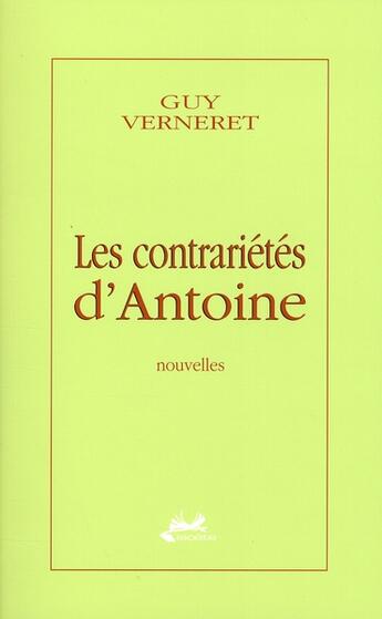 Couverture du livre « Les contrariétés d'Antoine » de Guy Verneret aux éditions Isoete