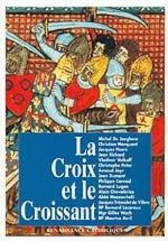 Couverture du livre « La croix et le croissant » de Michel De Jaeghere aux éditions Contretemps