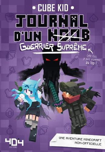Couverture du livre « Journal d'un Noob Tome 6 : guerrier suprême » de Cube Kid aux éditions 404 Editions