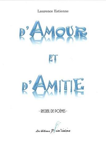 Couverture du livre « D'amour et d'amitié » de Laurence Estienne aux éditions Plum'issime