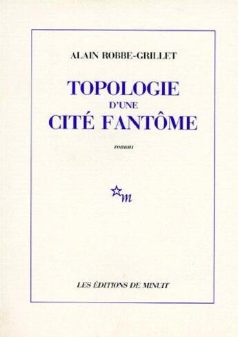 Couverture du livre « Topologie d'une cite fantome » de Alain Robbe-Grillet aux éditions Minuit