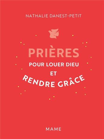 Couverture du livre « Prières pour louer Dieu et rendre grâce » de Nathalie Danest-Petit aux éditions Mame