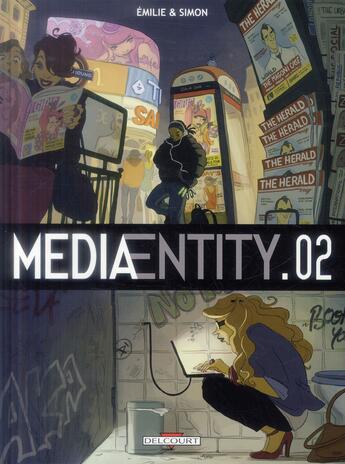 Couverture du livre « MediaEntity t.2 » de Simon et Emilie aux éditions Delcourt