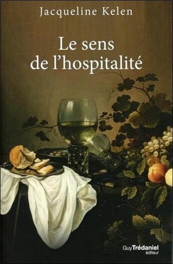 Couverture du livre « Le sens de l'hospitalité » de Jacqueline Kelen aux éditions Guy Trédaniel