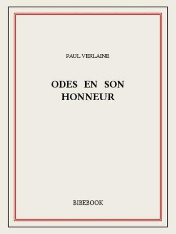 Couverture du livre « Odes en son honneur » de Paul Verlaine aux éditions Bibebook