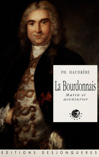 Couverture du livre « La Bourdonnais ; marin et aventurier » de Philippe Haudrere aux éditions Desjonqueres