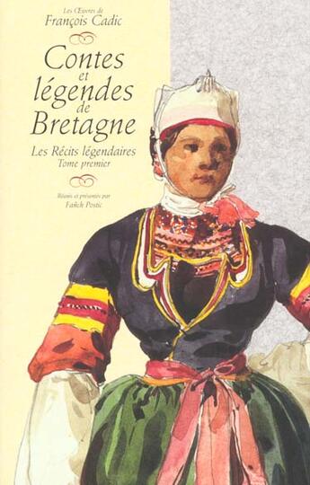 Couverture du livre « Les recits legendaires t.1 » de Francois Cadic aux éditions Terre De Brume