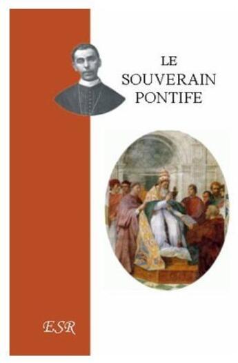 Couverture du livre « Le souverain-pontife » de De Segur aux éditions Saint-remi