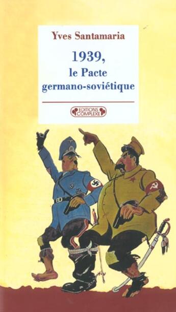 Couverture du livre « 1939, le pacte germano-sovietique » de Santamaria. Yve aux éditions Complexe