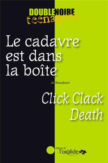 Couverture du livre « Le cadavre est dans la boite ; click clack death » de Jo Beaudoin aux éditions Oxalide