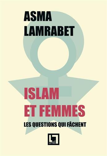 Couverture du livre « Islam et femmes ; les questions qui fâchent » de Asma Lamrabet aux éditions En Toutes Lettres