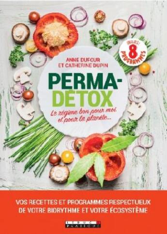 Couverture du livre « Perma-détox ; le régime bon pour moi et pour la planète... » de Anne Dufour aux éditions Leduc