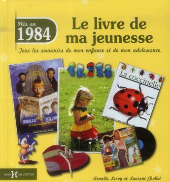 Couverture du livre « 1984 ; le livre de ma jeunesse » de Leroy Armelle et Laurent Chollet aux éditions Hors Collection