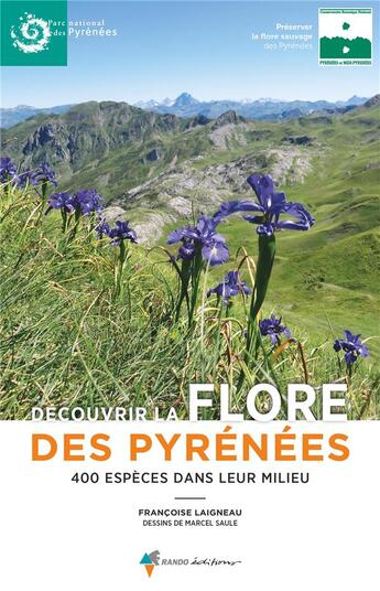 Couverture du livre « Découvrir la flore des Pyrénées ; 400 espèces dans leur milieu » de Marcel Saule et Francoise Laigneau aux éditions Glenat