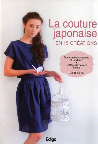 Couverture du livre « La couture japonaise en 15 créations ; des créations simples et tendance » de Collectif Edigo aux éditions Edigo