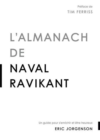 Couverture du livre « L'almanach de Naval Ravikant : Un guide pour s'enrichir et être heureux » de Eric Jorgenson aux éditions Valor
